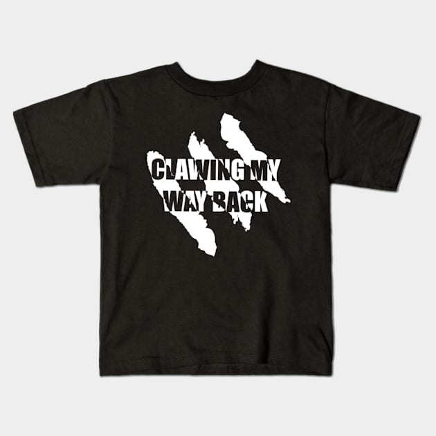 Clawing My Way Back Kids T-Shirt by Emma Lorraine Aspen